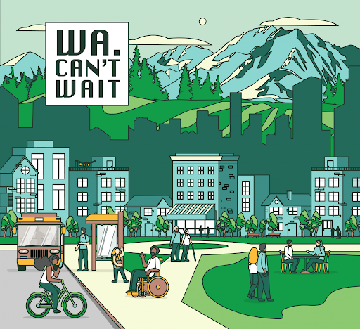 WA Can't Wait by Futurewise A drawing of a city with people in transit, biking, walking, rolling a wheelchair, and sitting in a park with mountains in background.